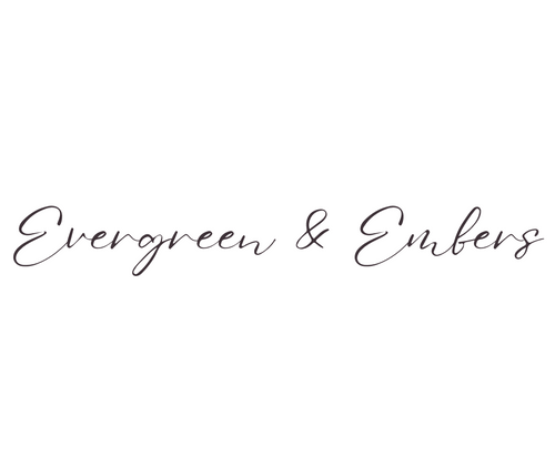 Evergreen & Embers